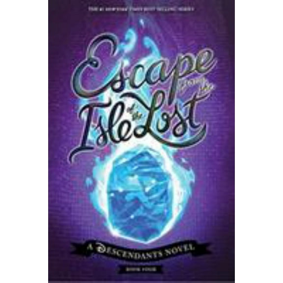 Descendants Escape from the Isle of the Lost: A Descendants Novel, Book 4, (Hardcover)