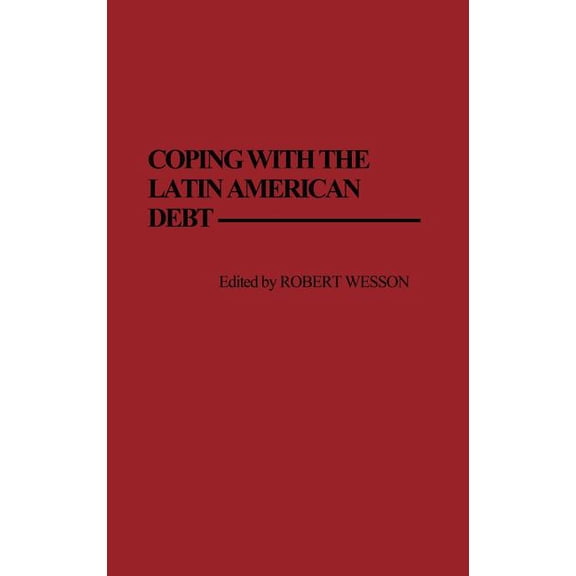 Coping with the Latin American Debt, (Hardcover)