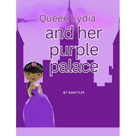 Queen Lydia and Her Purple Palace, (Hardcover)