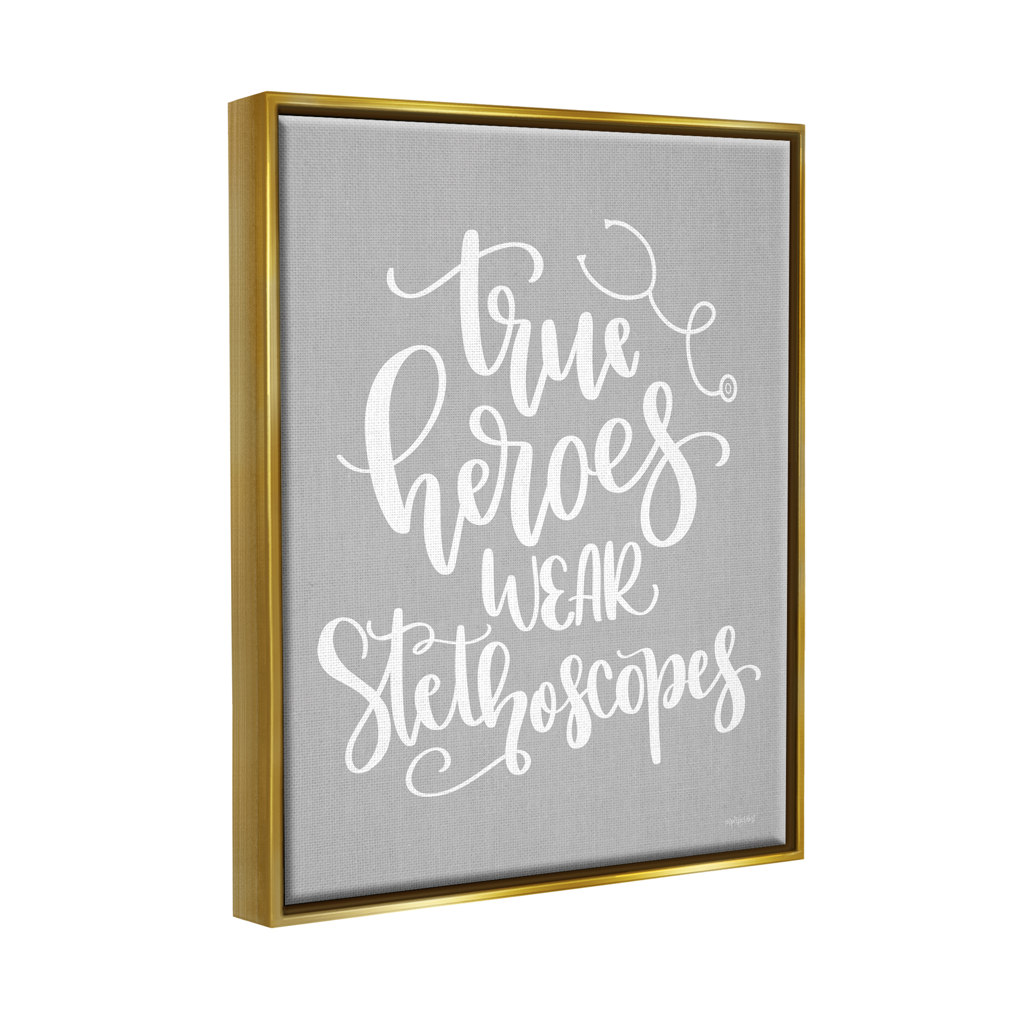 Stupell Industries True Heroes Nurse Phrase Inspirational Painting Gold Floater Framed Art Print Wall Art, 25 x 31