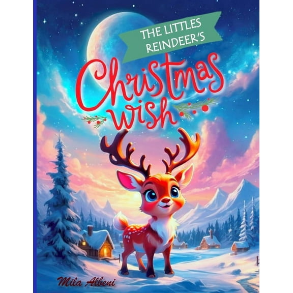 The Littlest Reindeer's Christmas Wish, (Paperback)