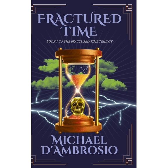Fractured Time: Book 1 of the Fractured Time Trilogy, (Hardcover)