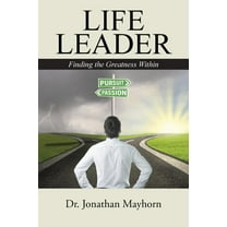 Life Leader: Finding the Greatness Within (Paperback)