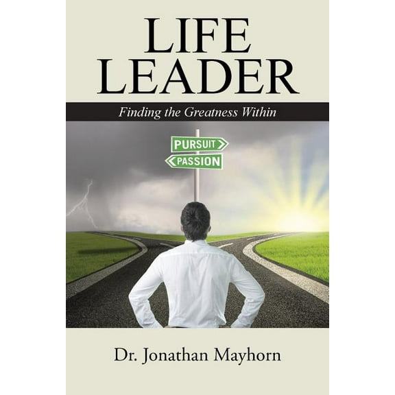 Life Leader: Finding the Greatness Within (Paperback)