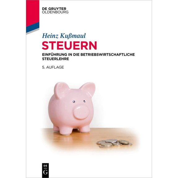 Steuern: Einführung in Die Betriebswirtschaftliche Steuerlehre, (Paperback)