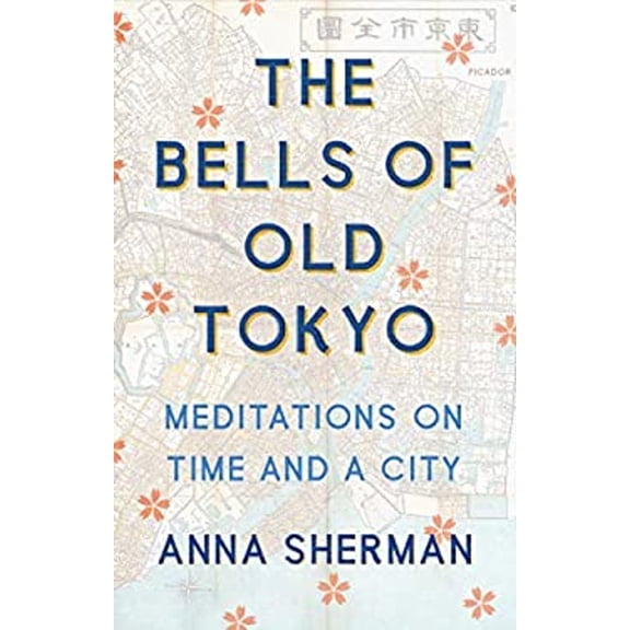 Pre-Owned The Bells of Old Tokyo: Meditations on Time and a City (Hardcover) 1250206405 9781250206404