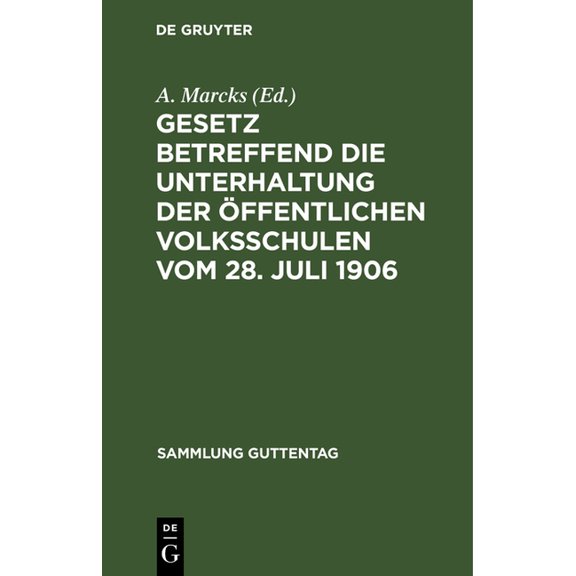 Sammlung Guttentag Gesetz betreffend die Unterhaltung der öffentlichen Volksschulen vom 28. Juli 1906, Book 39, (Hardcover)