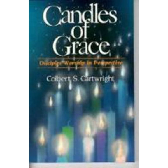 Pre-Owned Candles of Grace: Disciples Worship in Perspective (Paperback) 0827204612 9780827204614