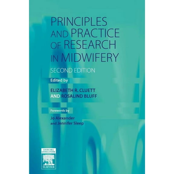 Principles and Practice of Research in Midwifery (Paperback) by Elizabeth R Cluett, Rosalind Bluff