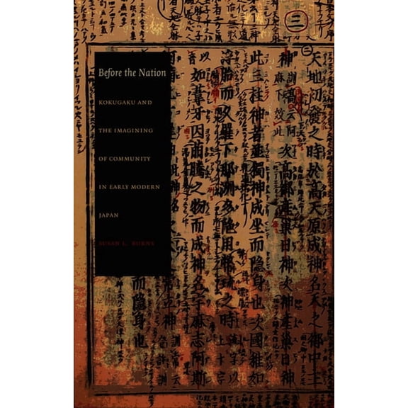 Asia-Pacific: Culture, Politics, and Soc Before the Nation: Kokugaku and the Imagining of Community in Early Modern Japan, (Paperback)