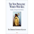 thumbnail image 1 of Pre-Owned The New Predator: Women Who Kill - Profiles Of Female Serial Killers (Paperback) 1892941589 9781892941589, 1 of 1