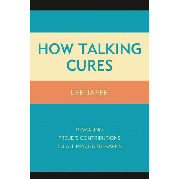 Dialog-On-Freud How Talking Cures: Revealing Freud's Contributions to All Psychotherapies, (Hardcover)