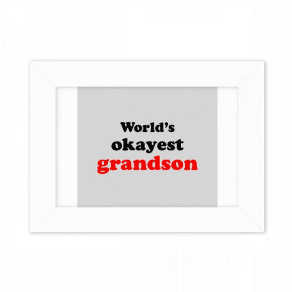 World's Okayest Grandson Best Quote Photo Mount Frame Picture Art Painting Desktop 5x7 inch