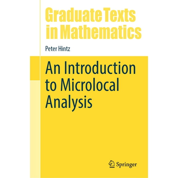 Graduate Texts in Mathematics An Introduction to Microlocal Analysis, Book 304, (Hardcover)