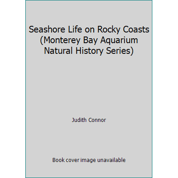 Pre-Owned Seashore Life on Rocky Coasts (Monterey Bay Aquarium Natural History Series) (Paperback) 1878244051 9781878244055