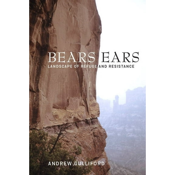 Bears Ears: Landscape of Refuge and Resistance, (Paperback)