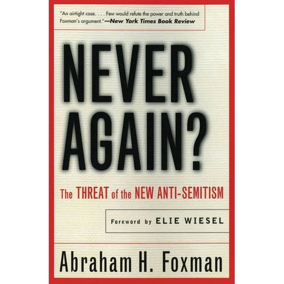 Never Again?: The Threat of the New Anti-Semitism, (Paperback)