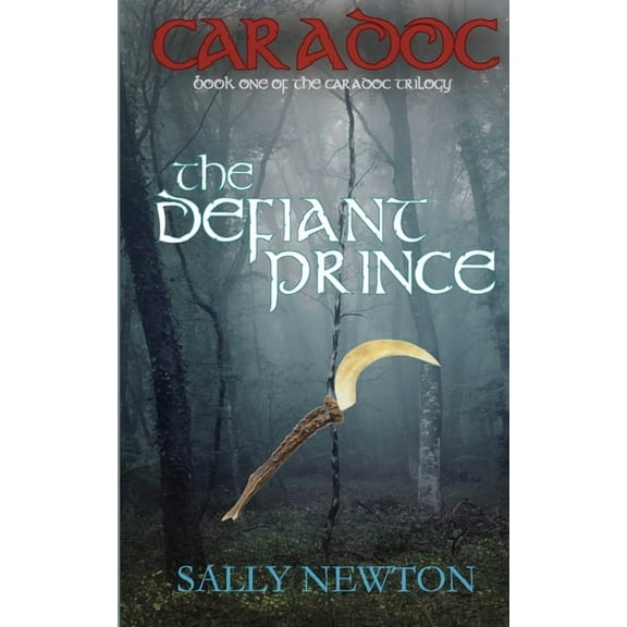 CARADOC, The Defiant Prince, book one of the Caradoc trilogy (Paperback)