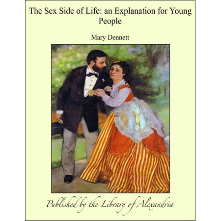 The Sex Side of Life: an Explanation for Young People -