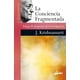 thumbnail image 1 of Libro La Conciencia Fragmentada. Tapa Blanda, Autor Jiddu Krishnamurti, Editorial Gaia, 1 of 2