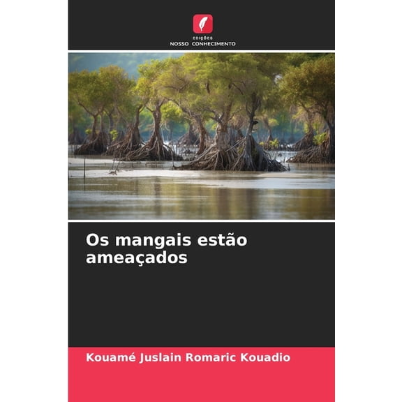 Os mangais estão ameaçados, (Paperback)