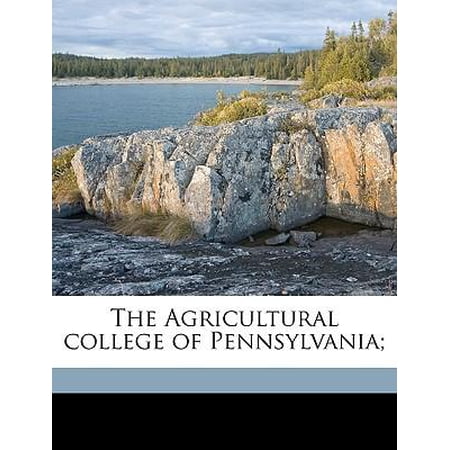 The Agricultural College of Pennsylvania; Paperback