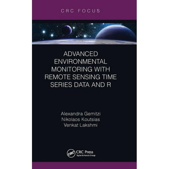 Advanced Environmental Monitoring with Remote Sensing Time Series Data and R, (Paperback)