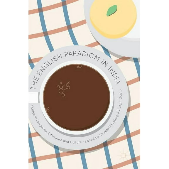 The English Paradigm in India: Essays in Language, Literature and Culture, (Hardcover)