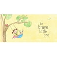 thumbnail image 4 of Be Brave Little One, 4 of 7