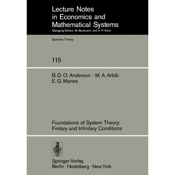 Lecture Notes in Economic and Mathematic Foundations of System Theory: Finitary and Infinitary Conditions, Book 115, (Paperback)