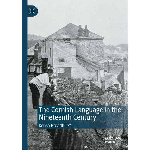 The Cornish Language in the Nineteenth Century, (Hardcover)