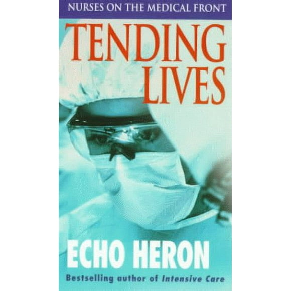 Tending Lives : Nurses on the Medical Front 9780804118217 Used / Pre-owned