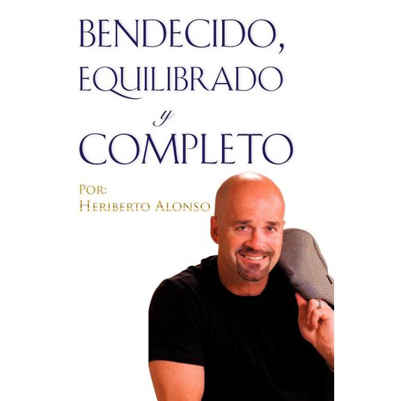 Bendecido, Equilibrado y Completo, (Paperback)