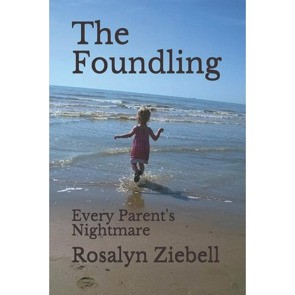 The Foundling: Every Parent's Nightmare, (Paperback)
