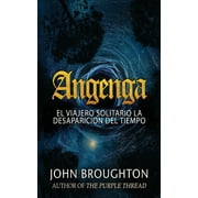 Angenga - El Viajero Solitario La Desaparicion Del Tiempo (Paperback)