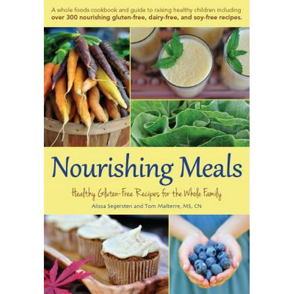 Pre-Owned Nourishing Meals: Healthy Gluten-Free Recipes for the Whole Family (Paperback) 0979885922 9780979885921