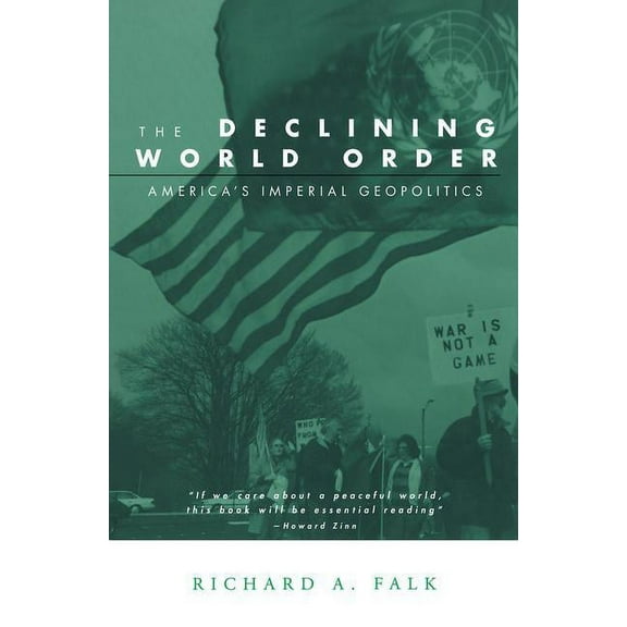 Global Horizons The Declining World Order: America's Imperial Geopolitics, (Paperback)
