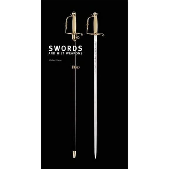 Pre-Owned Swords and Hilt Weapons (Hardcover) 1607106388 9781607106388