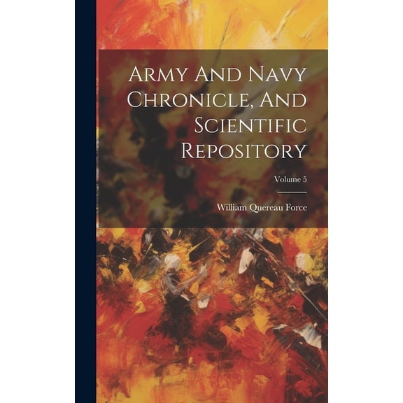 Army And Navy Chronicle, And Scientific Repository; Volume 5 (Hardcover)