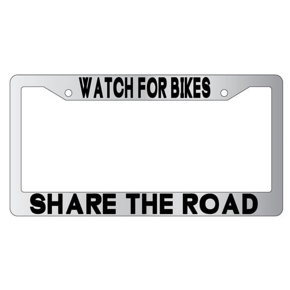 Watch For Bikes Share The Road Chrome Plastic License Plate Frame