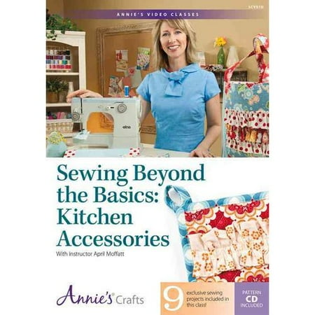 Sewing Beyond the Basics: Kitchen Accessories With Instructor April Moffatt, Included PDF
