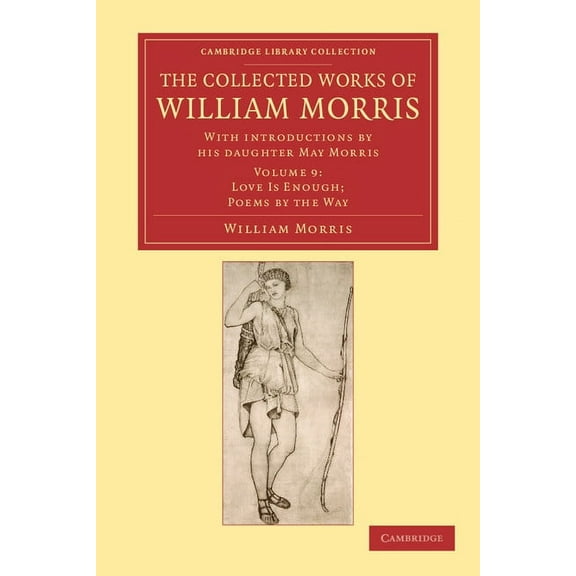 The Collected Works of William Morris: With Introductions by His Daughter May Morris, (Paperback)