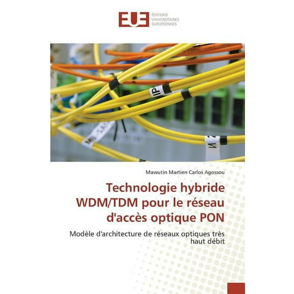 Omn.Univ.Europ.: Technologie Hybride Wdm/Tdm Pour Le Réseau d'Accès Optique Pon (Paperback)