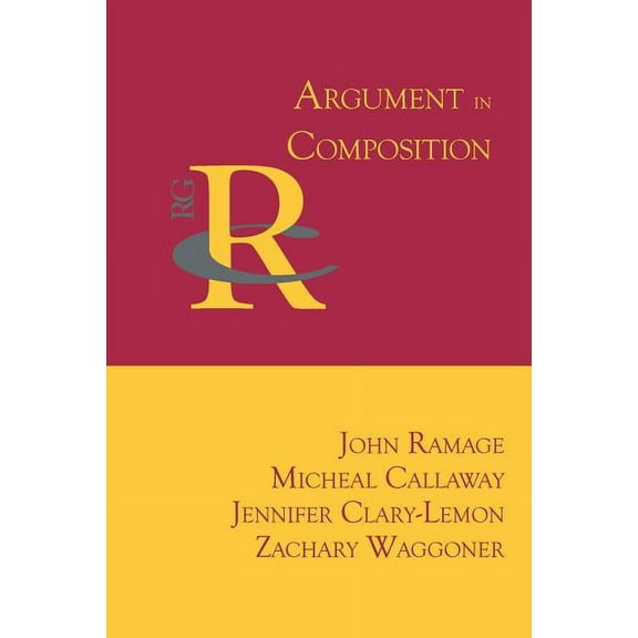 Reference Guides to Rhetoric and Composition: Argument in Composition (Paperback)