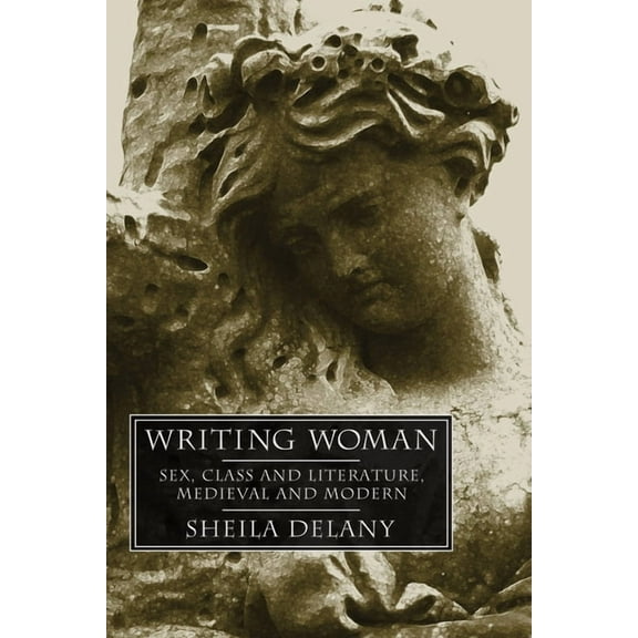 Writing Woman: Women Writers and Women in Literature, Medieval to Modern (Paperback)