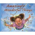 thumbnail image 1 of Pre-Owned Amazingly Wonderful Things (Hardcover) 1936299100 9781936299102, 1 of 1