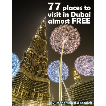 77 Places to Visit in Dubai Almost Free - eBook (The Best Time To Visit Dubai)