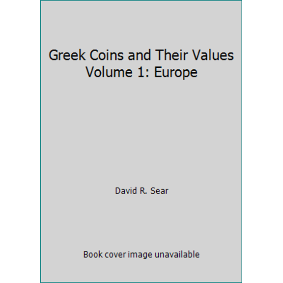 Pre-Owned Greek Coins and Their Values Volume 1: Europe (Hardcover) 0900652462 9780900652462
