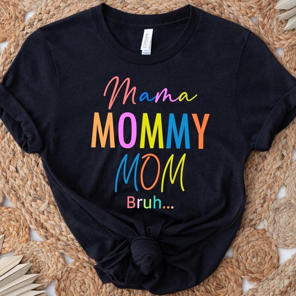 Mama Mommy Mom Bruh Shirt, Mother Shirt, Motherhood Shirt, Mother's Day Shirt, Mom, Mama Tee, Best Mom Shirt, Mother's Day Gift Tshirt All Size S-5XL