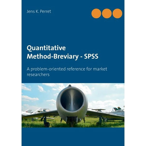 Quantitative Method-Breviary - SPSS: A problem-oriented reference for market researchers, (Paperback)